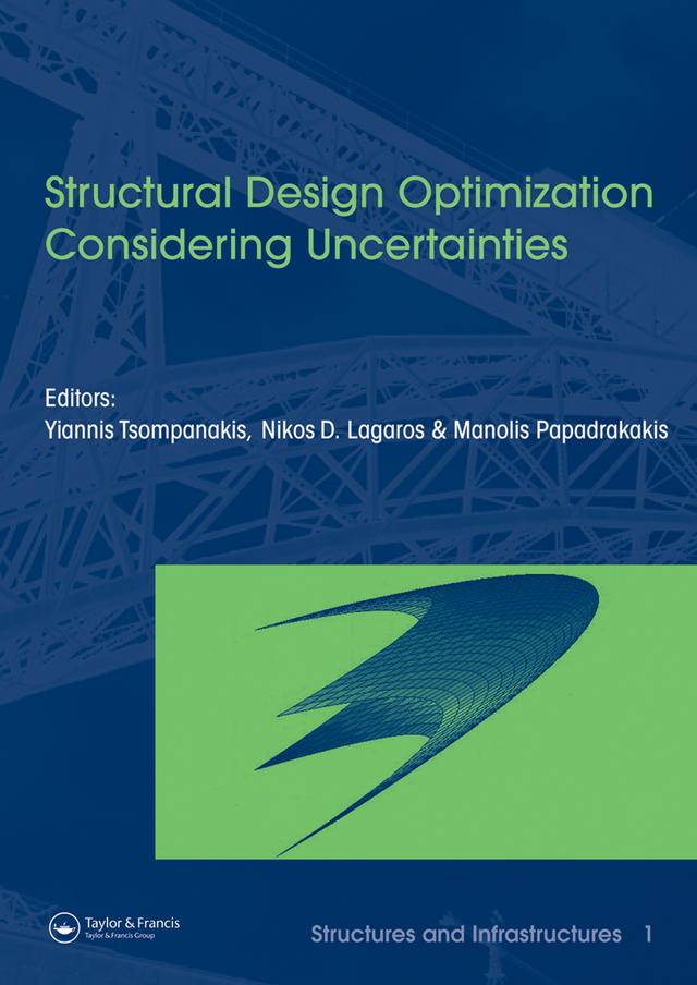 Structural Design Optimization Considering Uncertainties by Manolis Papadrakakis, Nikos D. Lagaros, Yannis Tsompanakis