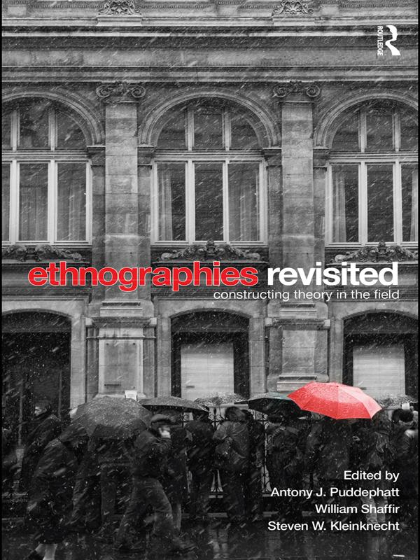 Ethnographies Revisited by Antony J. Puddephatt, Steven W. Kleinknecht, William Shaffir