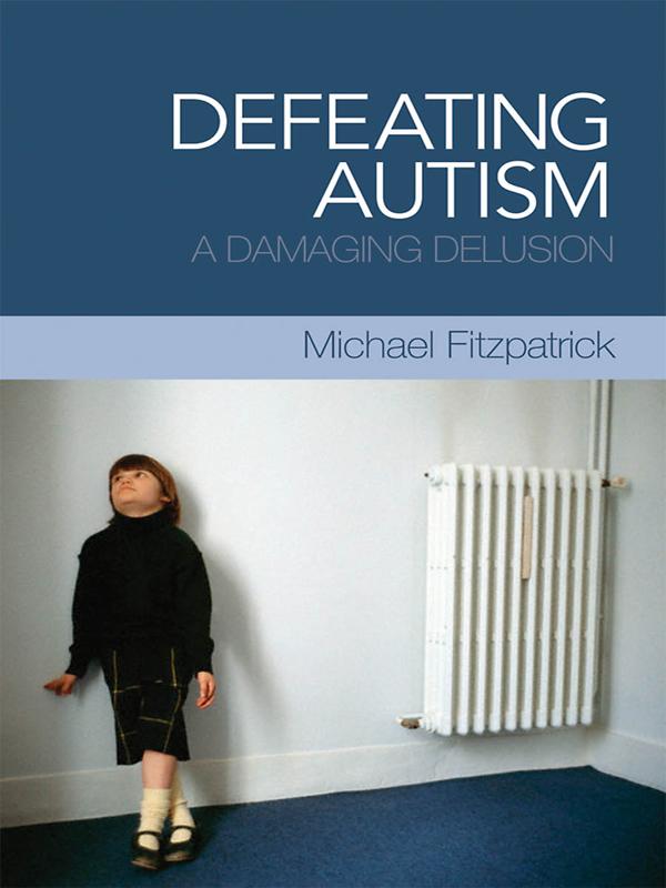 Defeating Autism by Michael Fitzpatrick