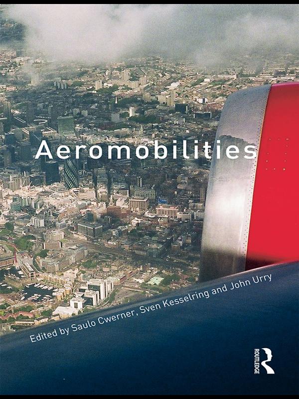 Aeromobilities by John Urry, Saulo Cwerner, Sven Kesselring