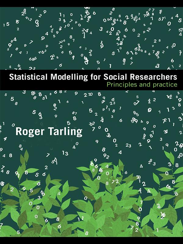 Statistical Modelling for Social Researchers by Roger Tarling