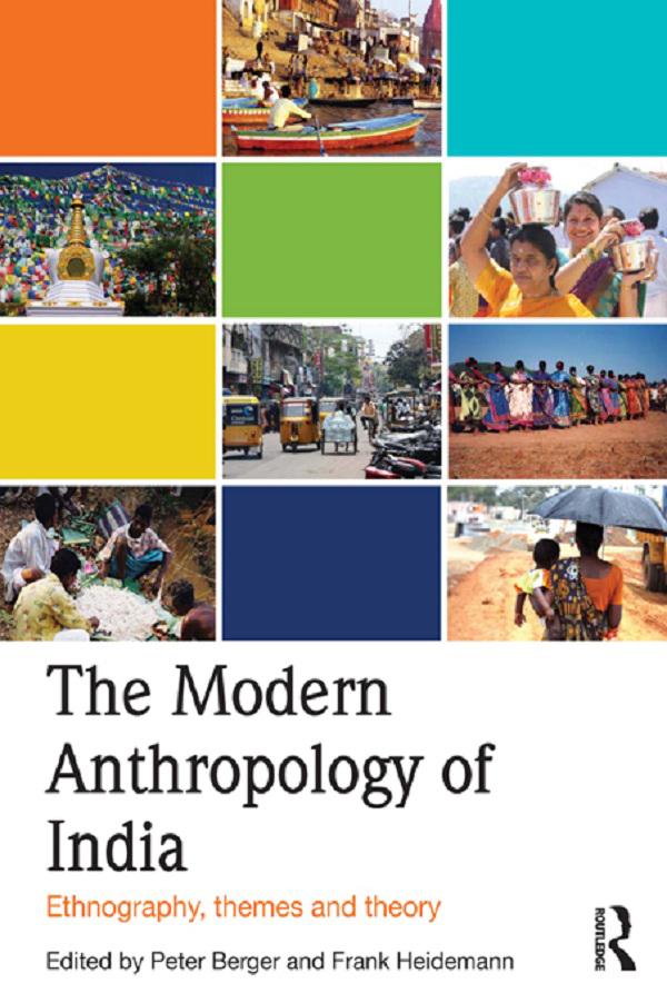 The Modern Anthropology of India by Frank Heidemann, Peter Berger