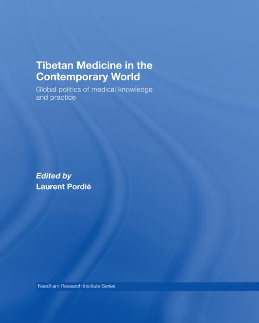 Tibetan Medicine in the Contemporary World by Laurent Pordié
