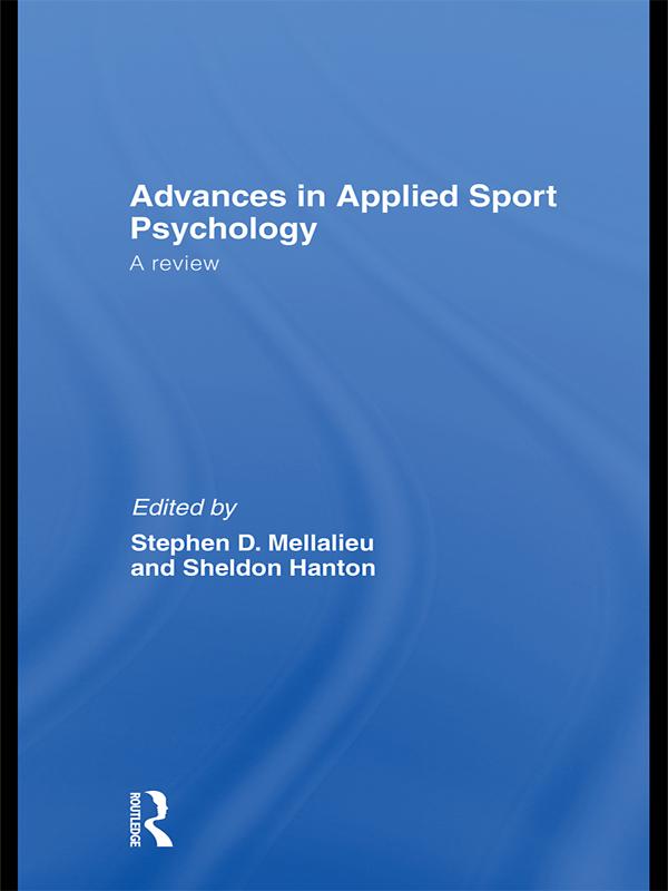 Advances in Applied Sport Psychology by Sheldon Hanton, Stephen Mellalieu