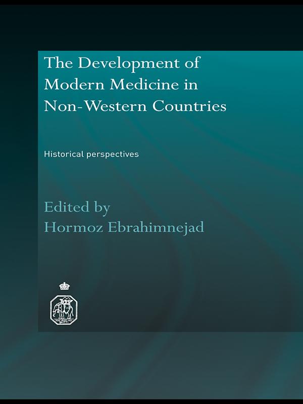 The Development of Modern Medicine in Non-Western Countries by Hormoz Ebrahimnejad