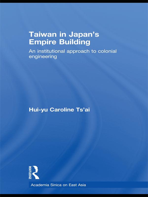 Taiwan in Japan’s Empire-Building by Hui-yu Caroline Tsai