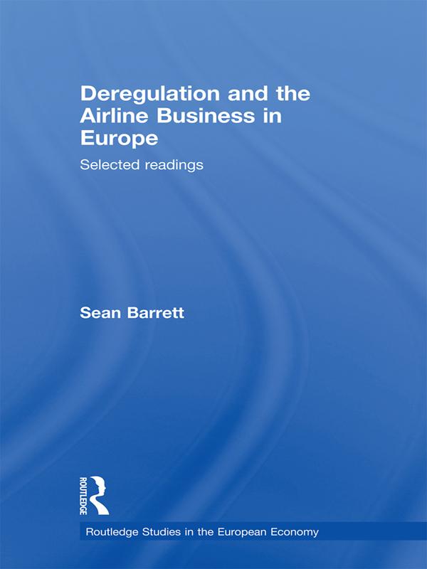 Deregulation and the Airline Business in Europe by Sean Barrett