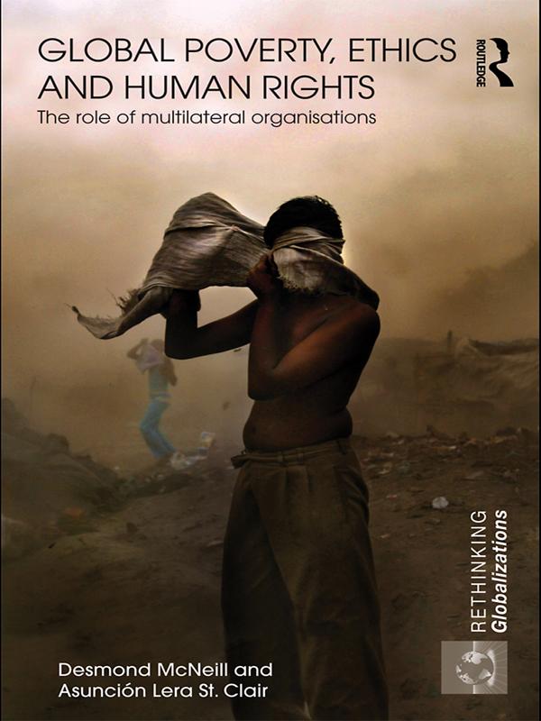 Global Poverty, Ethics and Human Rights by Asunción Lera StClair, Desmond McNeill