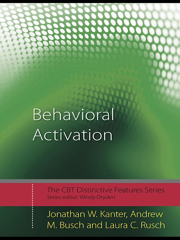 Behavioral Activation by Andrew M. Busch, Jonathan W. Kanter, Laura C. Rusch