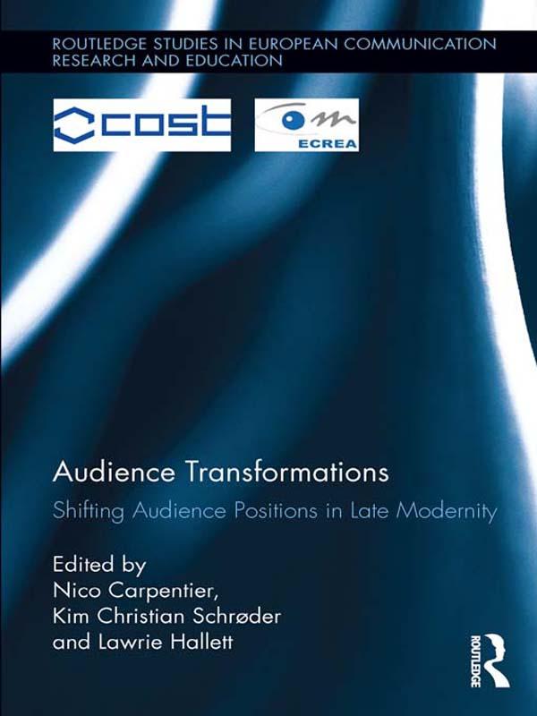 Audience Transformations by Kim Christian Schrøder, Lawrie Hallett, Nico Carpentier