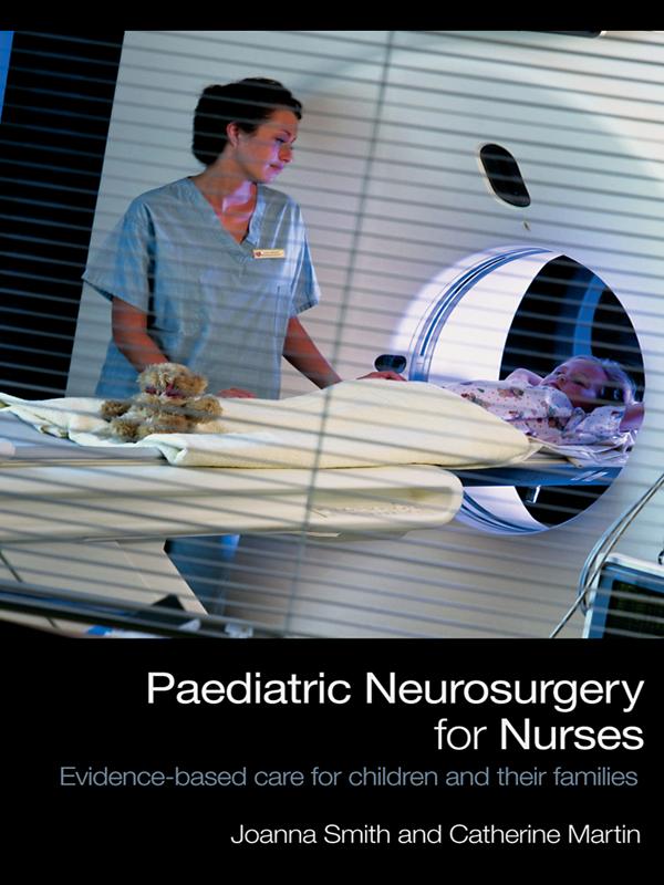 Paediatric Neurosurgery for Nurses by Catherine Martin, Joanna Smith