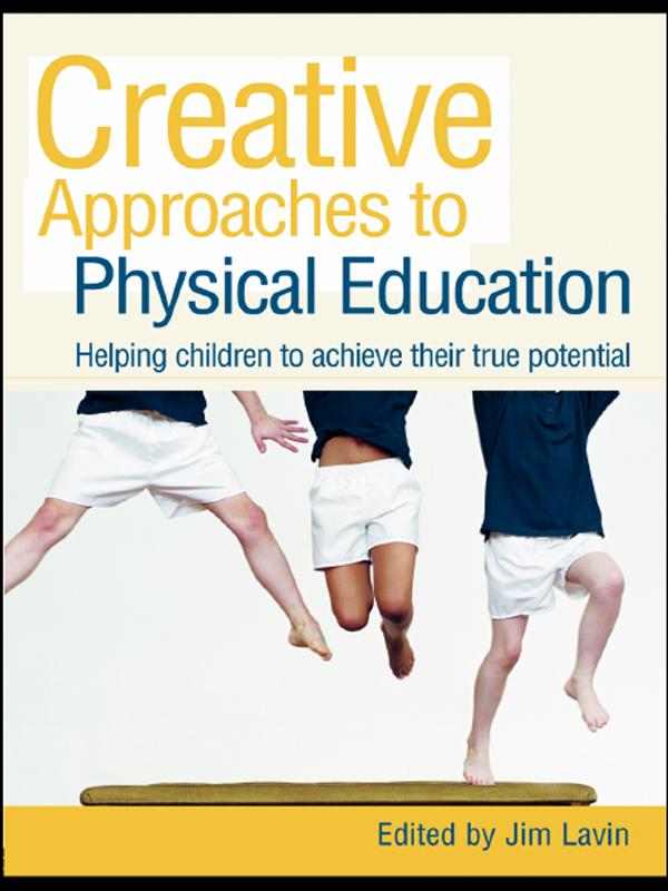 Creative Approaches to Physical Education by Jim Lavin