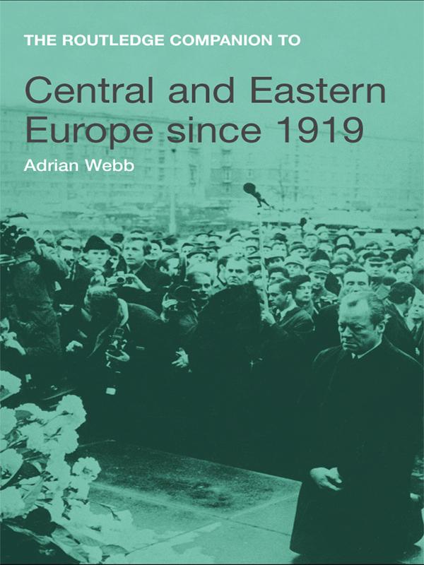 The Routledge Companion to Central and Eastern Europe since 1919 by Adrian Webb