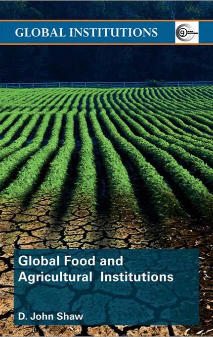 Global Food and Agricultural Institutions by D. John Shaw
