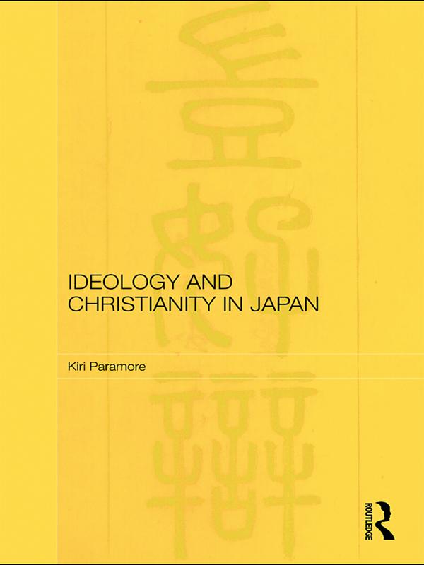 Ideology and Christianity in Japan by Kiri Paramore