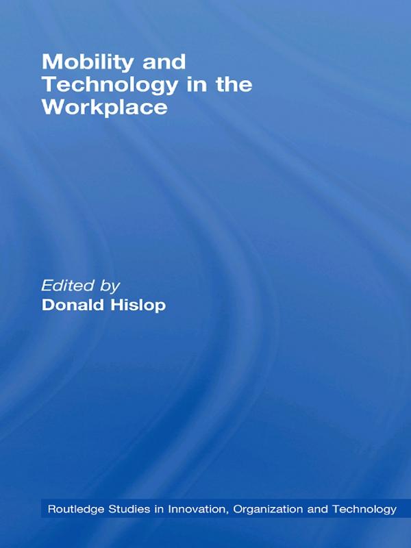 Mobility and Technology in the Workplace by Donald Hislop