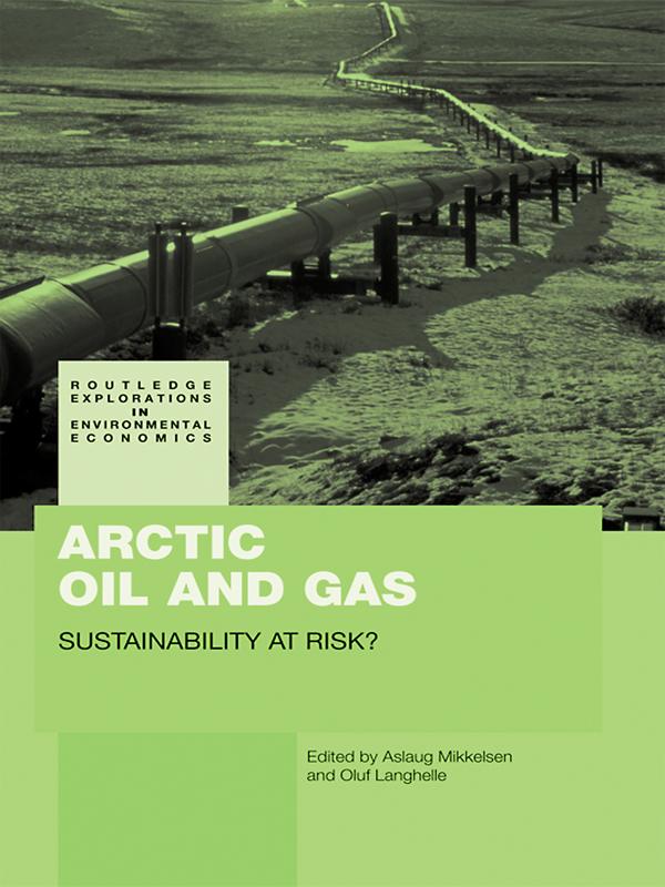 Arctic Oil and Gas by Aslaug Mikkelsen, Oluf Langhelle