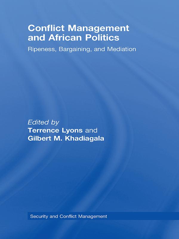 Conflict Management and African Politics by Gilbert M. Khadiagala, Terrence Lyons