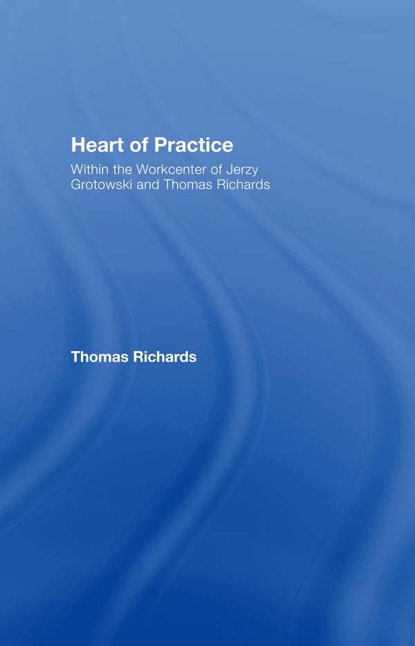 Heart of Practice by Thomas Richards