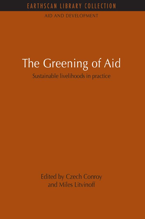 The Greening of Aid by Czech Conroy, Miles Litvinoff