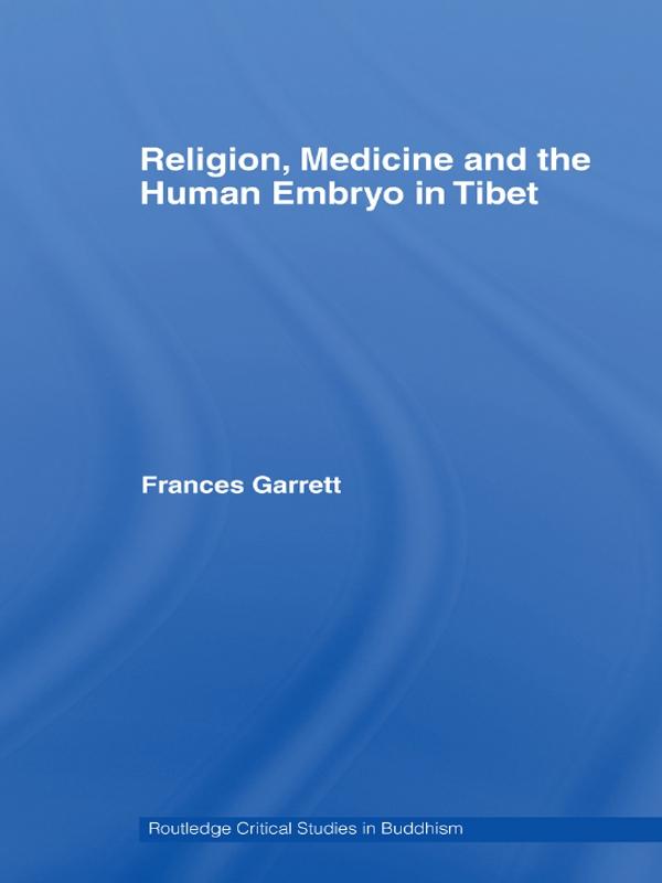 Religion, Medicine and the Human Embryo in Tibet by Frances Garrett