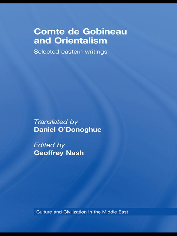 Comte de Gobineau and Orientalism by Daniel O'Donoghue, Geoffrey Nash