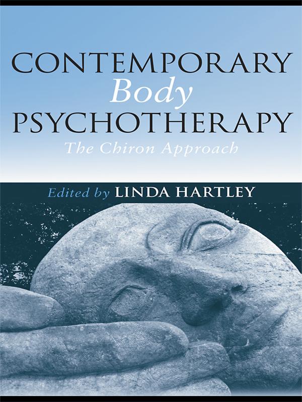Contemporary Body Psychotherapy by Linda Hartley