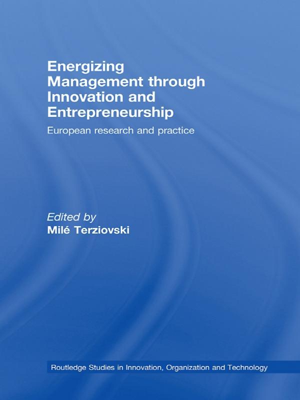 Energizing Management Through Innovation and Entrepreneurship by Milé Terziovski