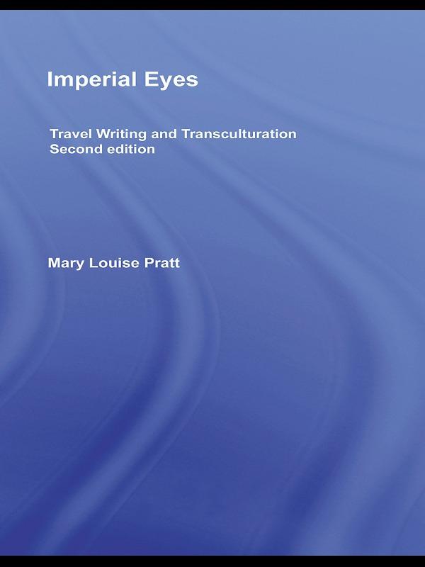 Imperial Eyes by Mary Louise Pratt