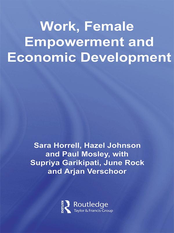 Work, Female Empowerment and Economic Development by Hazel Johnson, Paul Mosley, Sara Horrell