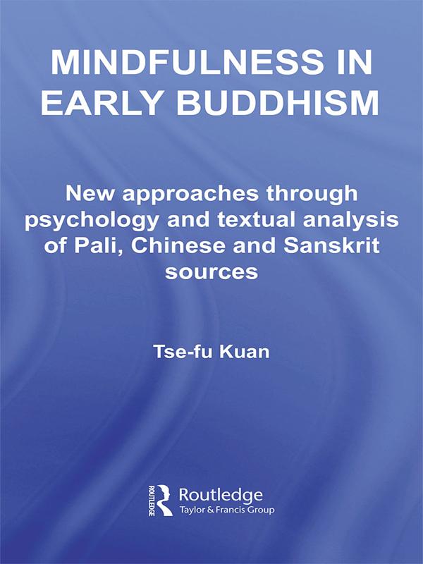 Mindfulness in Early Buddhism by Tse-fu Kuan