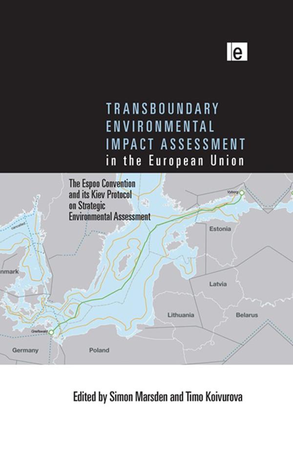 Transboundary Environmental Impact Assessment in the European Union by Simon Marsden, Timo Koivurova