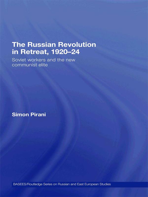 The Russian Revolution in Retreat, 1920–24 by Simon Pirani