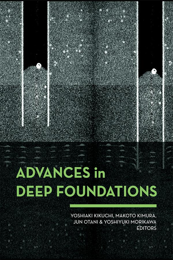 Advances in Deep Foundations by Jun Otani, Makoto Kimura, Yoshiaki Kikuchi, Yoshiyuki Morikawa