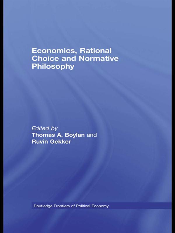 Economics, Rational Choice and Normative Philosophy by Ruvin Gekker, Thomas Boylan