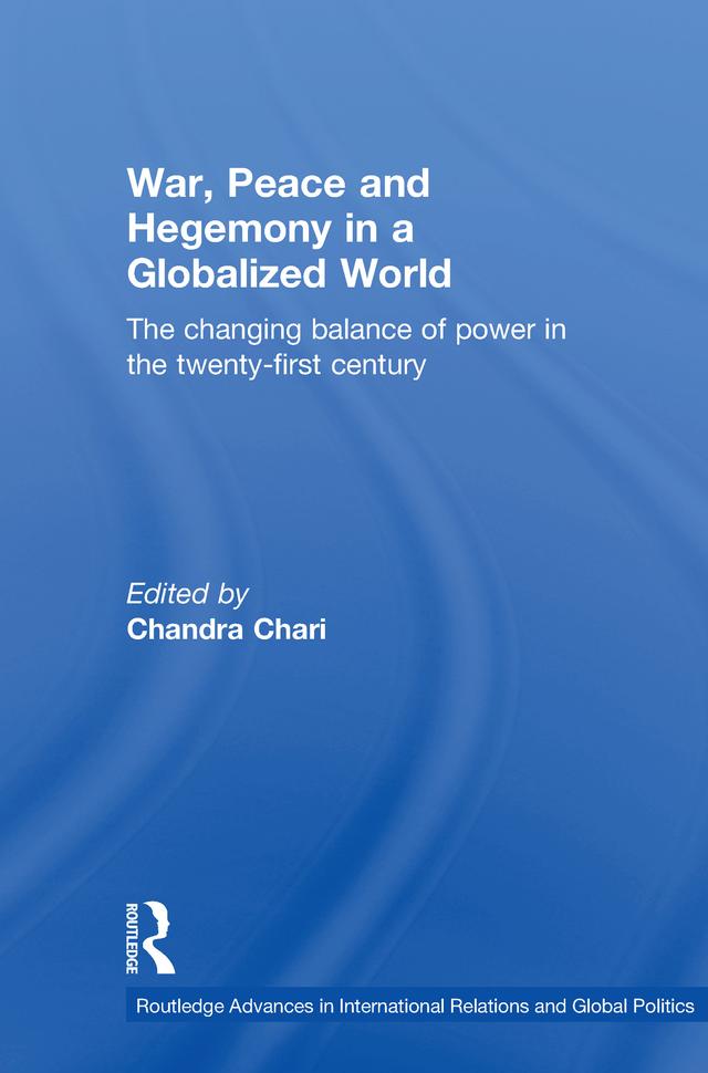 War, Peace and Hegemony in a Globalized World by Chandra Chari