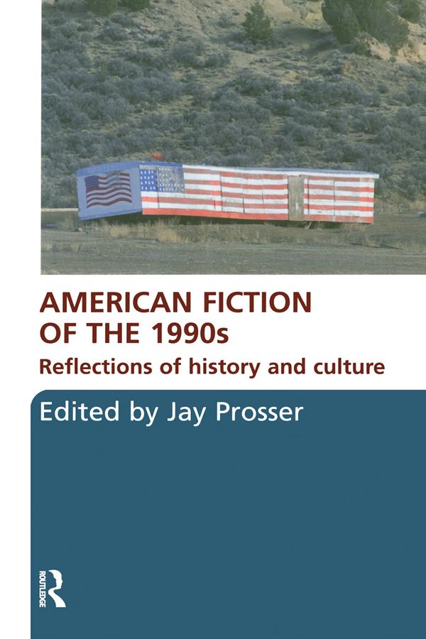 American Fiction of the 1990s by Jay Prosser