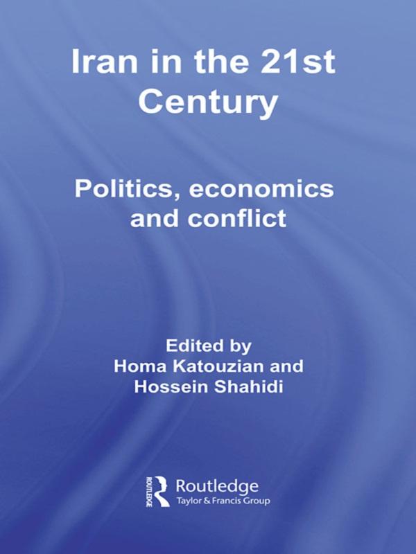 Iran in the 21st Century by Homa Katouzian, Hossein Shahidi
