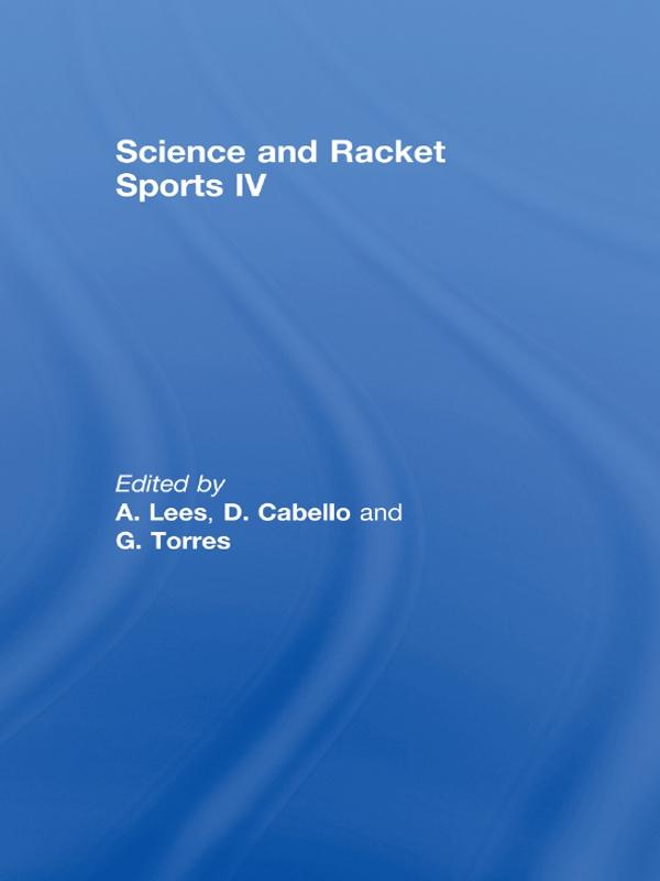 Science and Racket Sports IV by A. Lees, D. Cabello, G. Torres