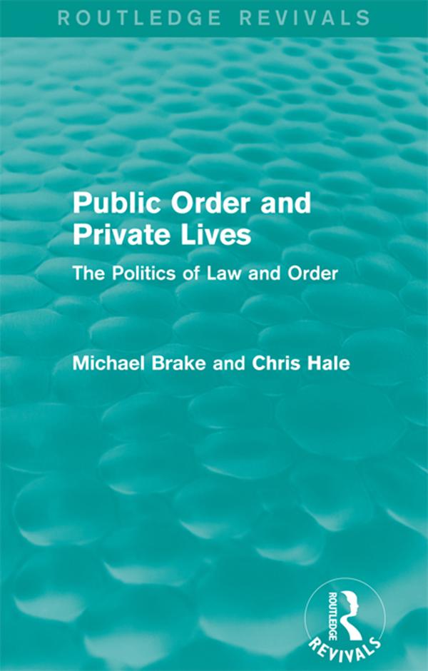 Public Order and Private Lives (Routledge Revivals) by Chris Hale, Michael Brake