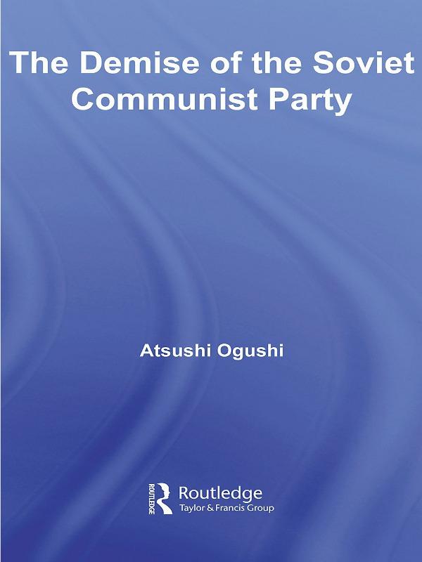 The Demise of the Soviet Communist Party by Atsushi Ogushi