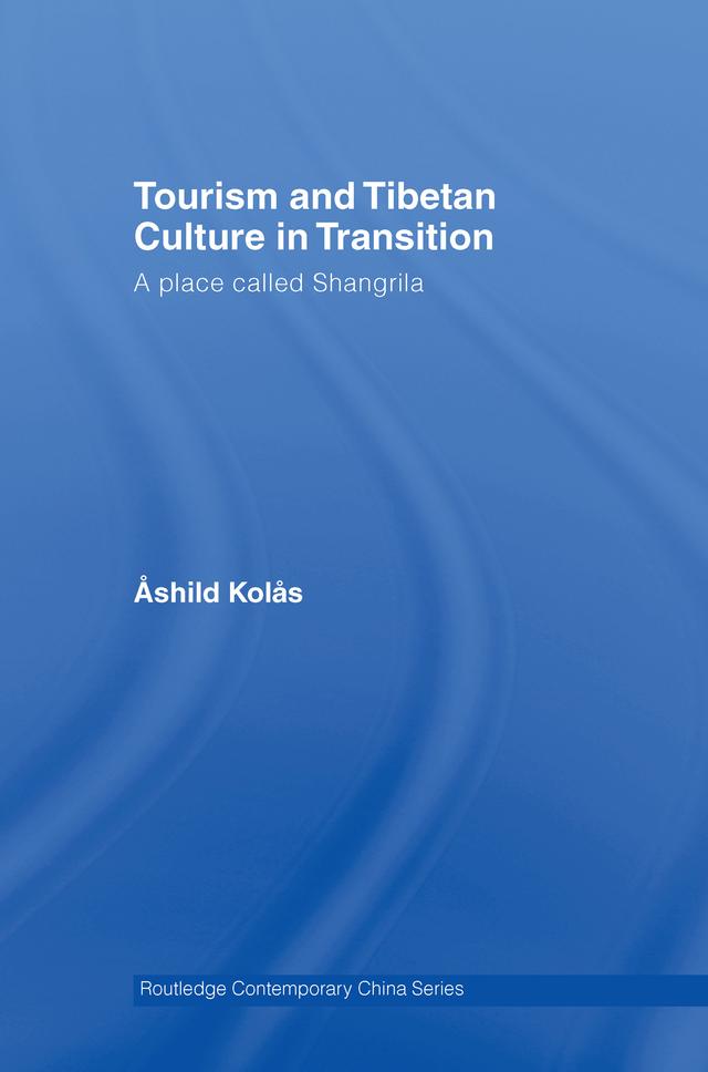 Tourism and Tibetan Culture in Transition by Ashild Kolas