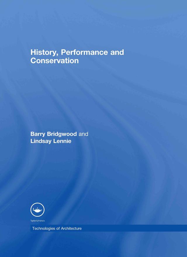 History, Performance and Conservation by Barry Bridgwood, Lindsay Lennie
