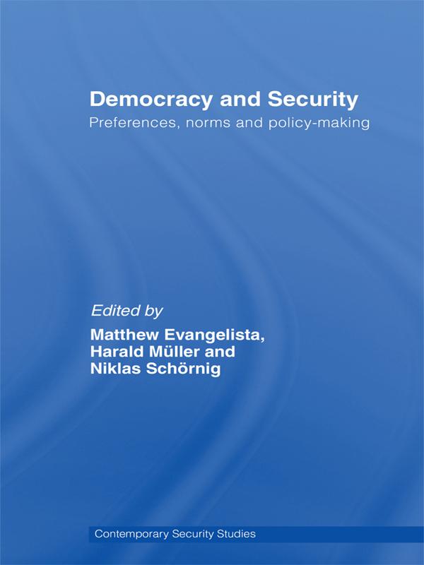 Democracy and Security by Harald Muller, Matthew Evangelista, Niklas Schoernig