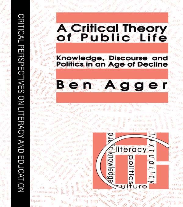 A Critical Theory Of Public Life by Ben Agger