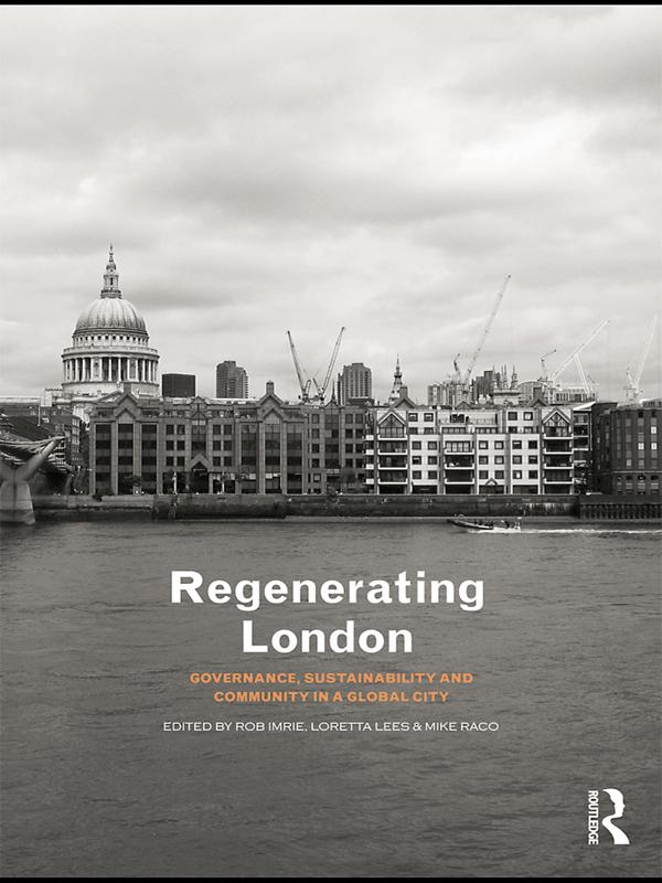Regenerating London by Loretta Lees, Mike Raco, Rob Imrie