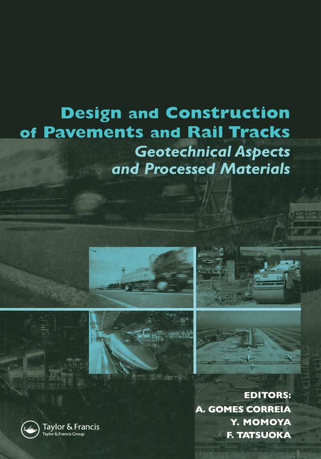 Design and Construction of Pavements and Rail Tracks by Antonio Gomes Correia, Fumio Tatsuoka, Yoshitsugu Momoya