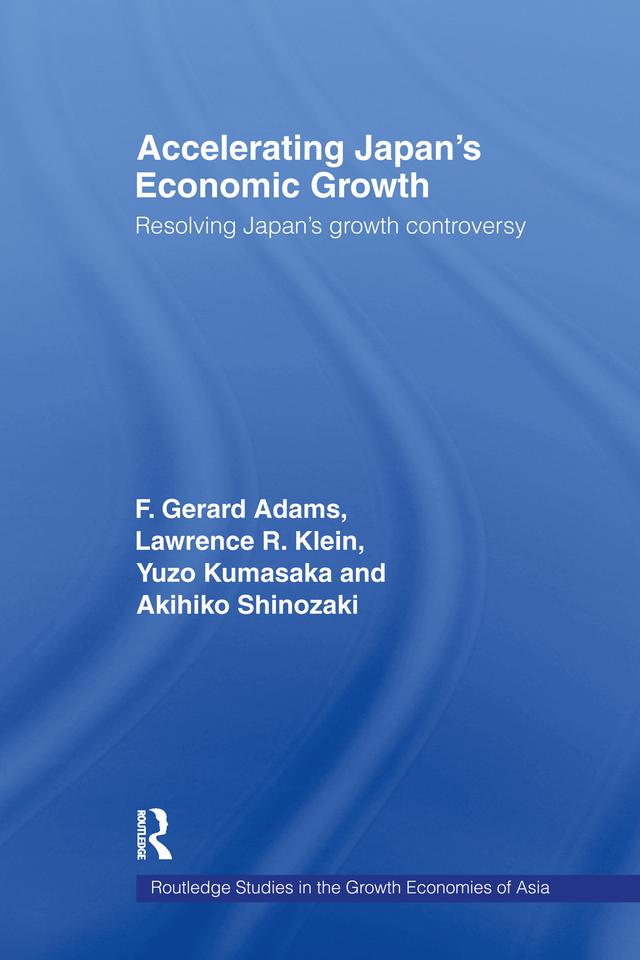 Accelerating Japan's Economic Growth by F. Gerard Adams, Kumasaka Yuzo, Lawrence R. Klein, Shinozaki Akihiko