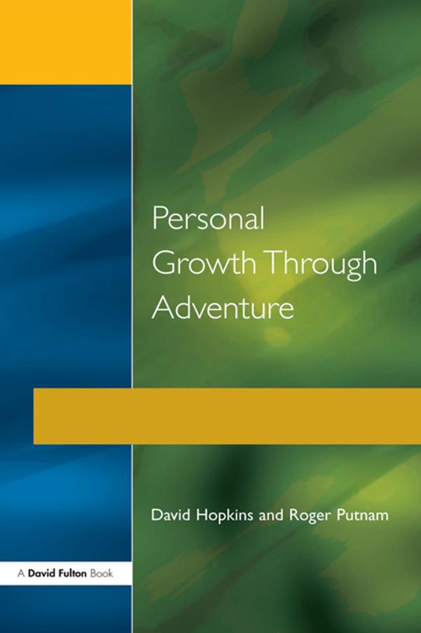 Personal Growth Through Adventure by David Hopkins, Roger Putnam