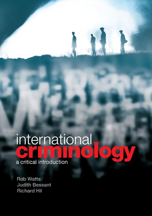 International Criminology by Judith Bessant, Richard Hil, Rob Watts